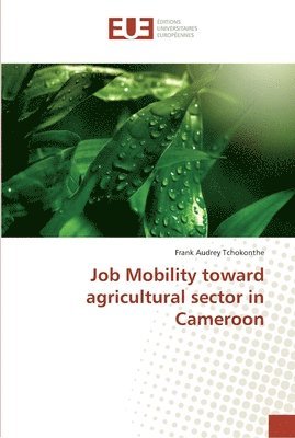 bokomslag Job Mobility toward agricultural sector in Cameroon