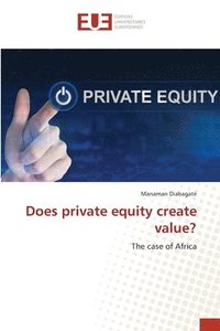 bokomslag Does private equity create value?