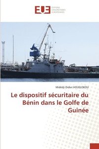 bokomslag Le dispositif scuritaire du Bnin dans le Golfe de Guine