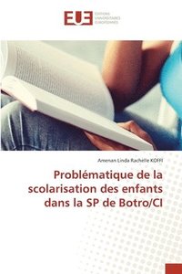 bokomslag Problmatique de la scolarisation des enfants dans la SP de Botro/CI