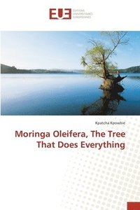 bokomslag Moringa Oleifera, The Tree That Does Everything