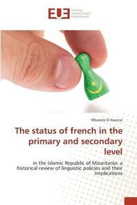 bokomslag The status of french in the primary and secondary level