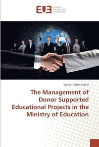 bokomslag The Management of Donor Supported Educational Projects in the Ministry of Education