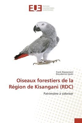 bokomslag Oiseaux forestiers de la Région de Kisangani (RDC)