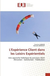 bokomslag L'Exprience Client dans les Loisirs Exprientiels