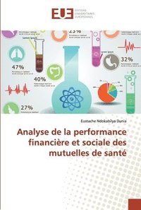 bokomslag Analyse de la performance financire et sociale des mutuelles de sant