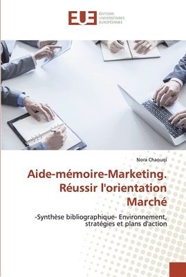 Aide-mmoire-Marketing. Russir l'orientation March 1