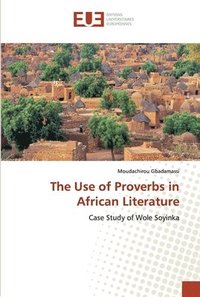 bokomslag The Use of Proverbs in African Literature