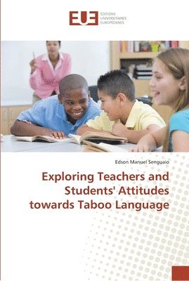 Exploring Teachers and Students' Attitudes towards Taboo Language 1