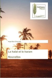 bokomslag Le halal et le haram Nouvelles