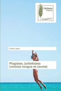 bokomslag Plagistes Juillettistes (version longue et courte)