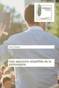 bokomslag Une approche simplifie de la philosophie
