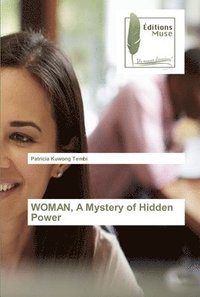 bokomslag WOMAN, A Mystery of Hidden Power