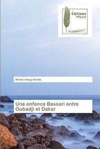 bokomslag Une enfance Bassari entre Oubadji et Dakar