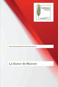bokomslag La Sueur de Macron
