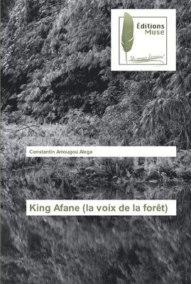 King Afane (la voix de la fort) 1