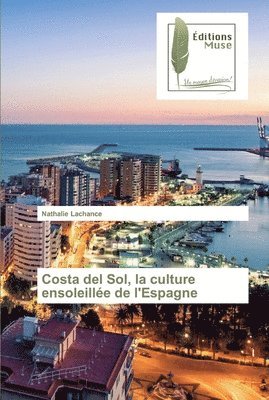 bokomslag Costa del Sol, la culture ensoleille de l'Espagne