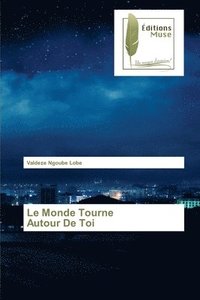 bokomslag Le Monde Tourne Autour De Toi