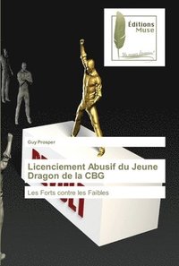 bokomslag Licenciement Abusif du Jeune Dragon de la CBG