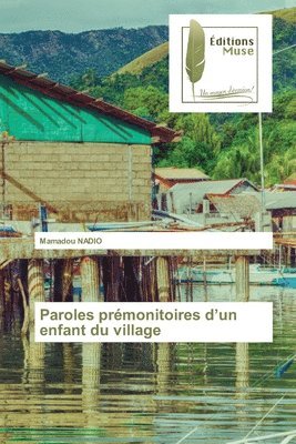 Paroles prmonitoires d'un enfant du village 1