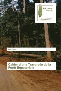 bokomslag Cahier d'une Traverse de la Fort Equatoriale