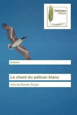 Le chant du plican blanc 1