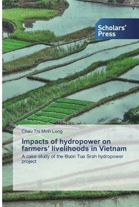 bokomslag Impacts of hydropower on farmers' livelihoods in Vietnam