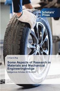 bokomslag Some Aspects of Research in Materials and Mechanical EngineeringIndige