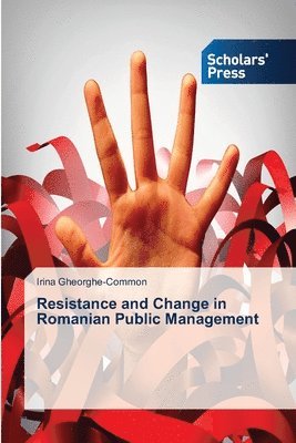 bokomslag Resistance and Change in Romanian Public Management