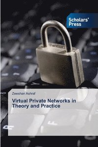 bokomslag Virtual Private Networks in Theory and Practice