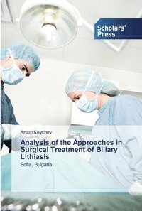 bokomslag Analysis of the Approaches in Surgical Treatment of Biliary Lithiasis