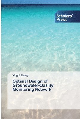 Optimal Design of Groundwater-Quality Monitoring Network 1