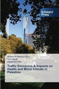 bokomslag Traffic Emissions & Impacts on Health and Micro Climate in Palestine