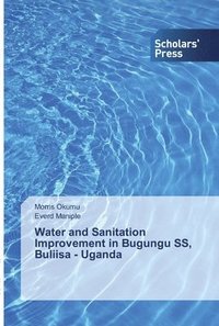 bokomslag Water and Sanitation Improvement in Bugungu SS, Buliisa - Uganda