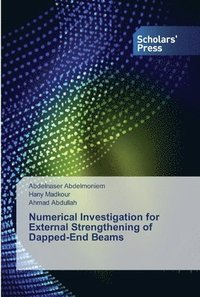 bokomslag Numerical Investigation for External Strengthening of Dapped-End Beams