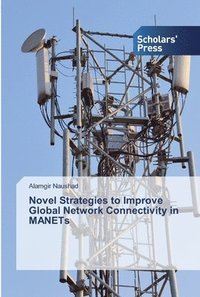 bokomslag Novel Strategies to Improve Global Network Connectivity in MANETs