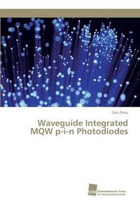 bokomslag Waveguide Integrated MQW p-i-n Photodiodes