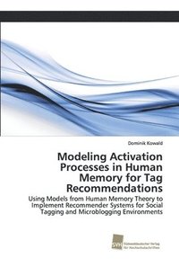 bokomslag Modeling Activation Processes in Human Memory for Tag Recommendations