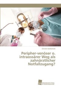 bokomslag Peripher-venser o. intraossrer Weg als zahnrztlicher Notfallzugang?