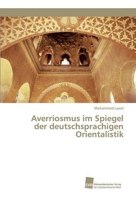Averriosmus im Spiegel der deutschsprachigen Orientalistik 1