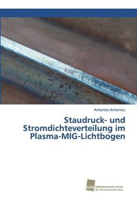 bokomslag Staudruck- und Stromdichteverteilung im Plasma-MIG-Lichtbogen