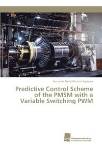 bokomslag Predictive Control Scheme of the PMSM with a Variable Switching PWM