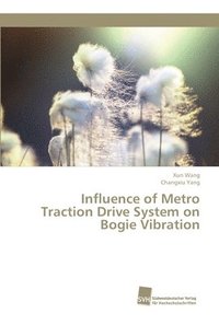 bokomslag Influence of Metro Traction Drive System on Bogie Vibration