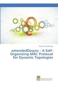 bokomslag extendedDesync - A Self-Organizing MAC Protocol for Dynamic Topologies