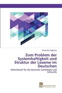 bokomslag Zum Problem der Systemhaftigkeit und Struktur der Lexeme im Deutschen