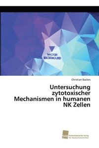 bokomslag Untersuchung zytotoxischer Mechanismen in humanen NK Zellen