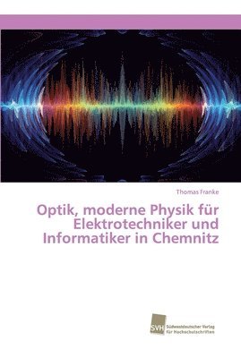 Optik, moderne Physik fr Elektrotechniker und Informatiker in Chemnitz 1