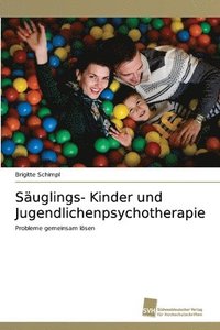 bokomslag Sauglings- Kinder und Jugendlichenpsychotherapie
