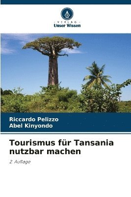 Riccardo Pelizzo, Abel Kinyondo - Tourismus für Tansania nutzbar machen, Häftad