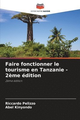 Riccardo Pelizzo, Abel Kinyondo - Faire fonctionner le tourisme en Tanzanie - 2ème édition, Häftad